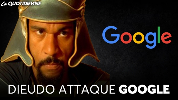 Épisode 848 : Dieudo attaque Google