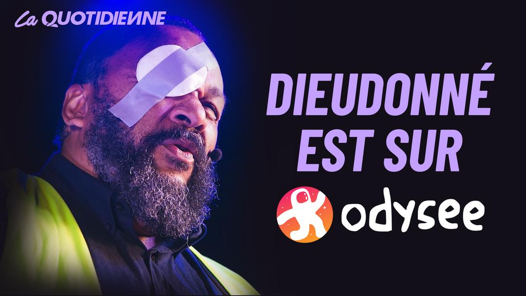 Épisode 134 : Dieudonné est sur Odysee