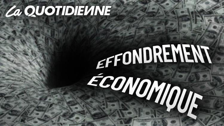 Épisode 54 : Effondrement économique
