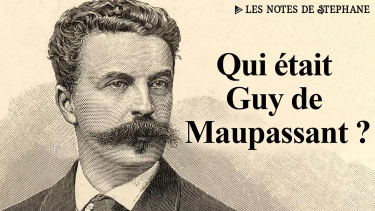 Stéphane Blet : Qui était Maupassant ?