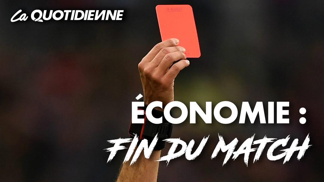 Épisode 80 : Economie : Fin du Match
