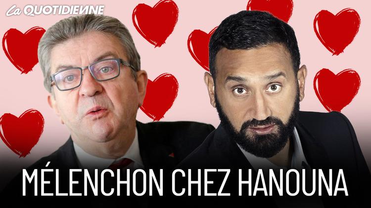Épisode 184 : Mélenchon chez Hanouna