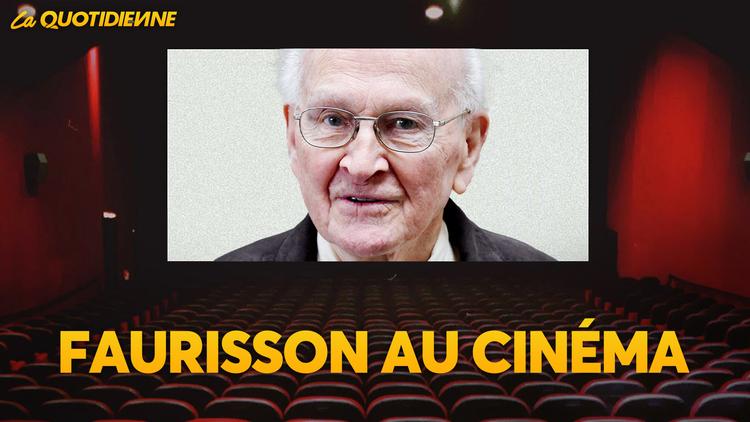 Épisode 305 : Faurisson au cinéma