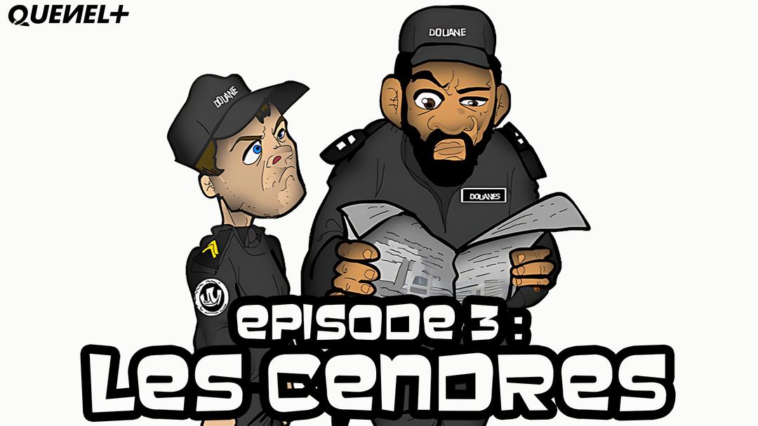 Les Douaniers - Épisode 03 : Les cendres