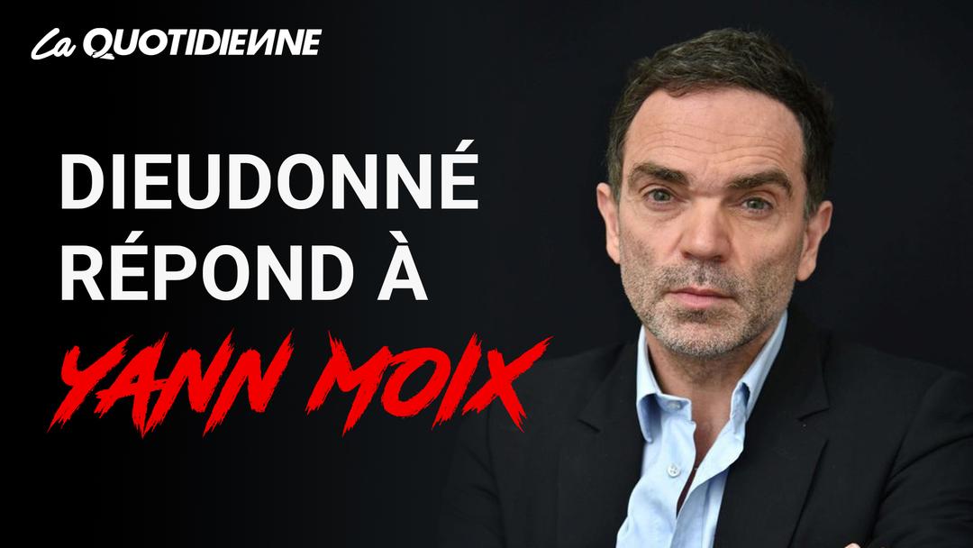 Épisode 78 : Dieudonné répond à Yann Moix