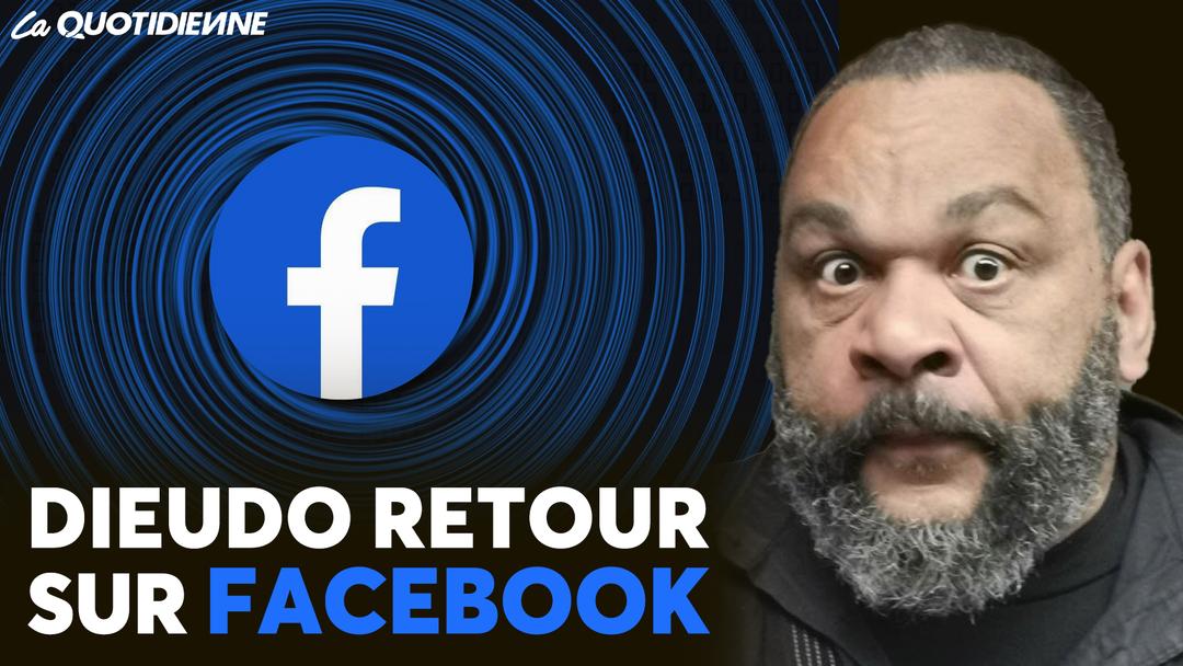 Épisode 649 : Dieudo retour sur Facebook