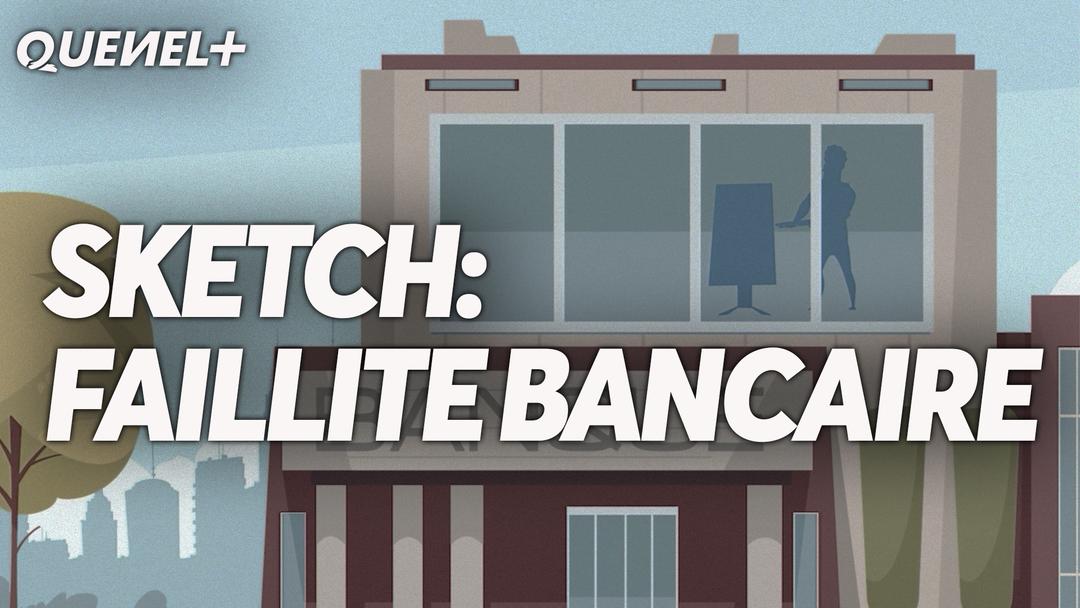 Sketch faillite bancaire