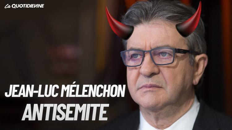 Épisode 345 : Mélanchon antisémite