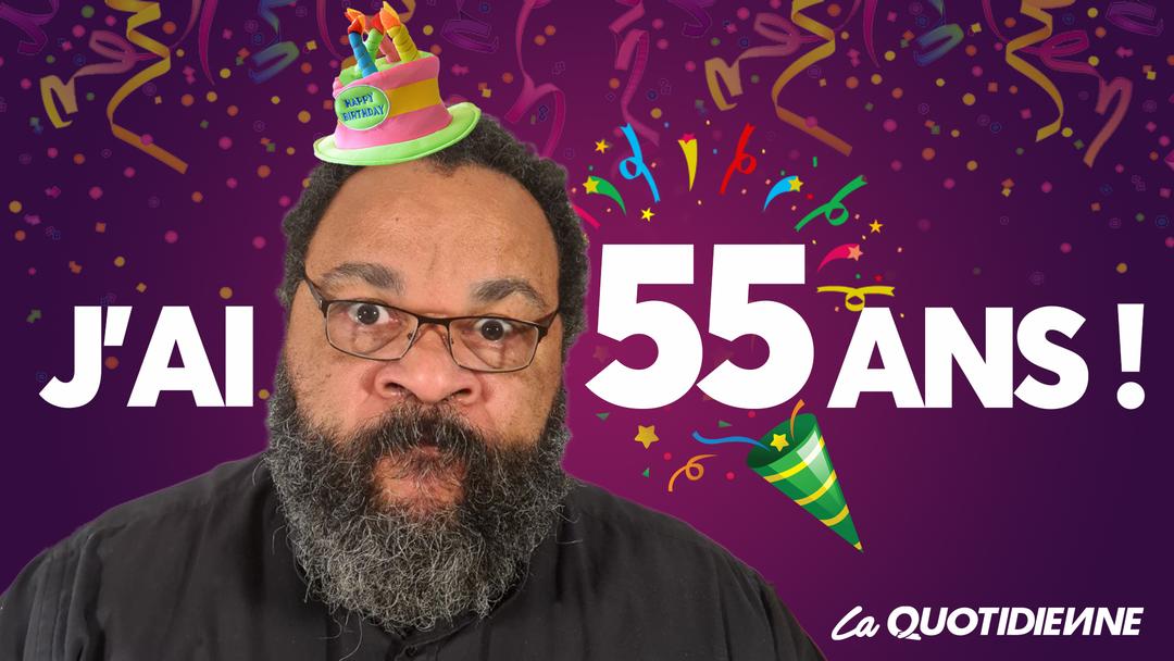 Épisode 181 : J'ai 55 ans !