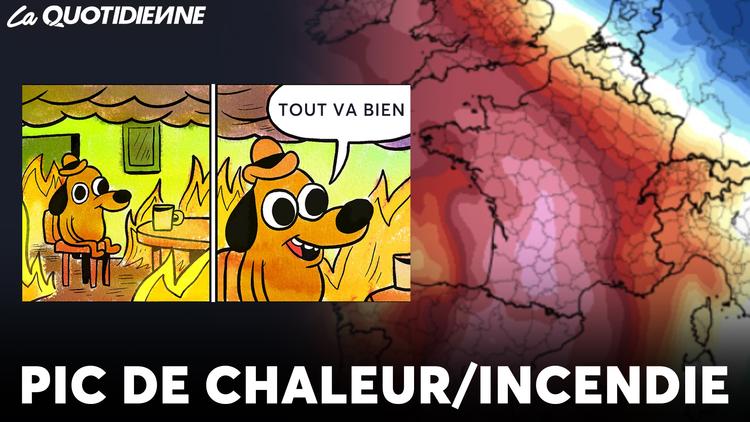 Épisode 757 : Pic de chaleur/ incendie
