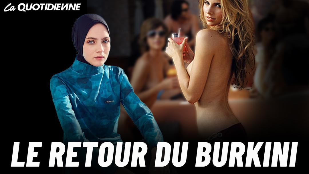 Épisode 471 : le retour du burkini