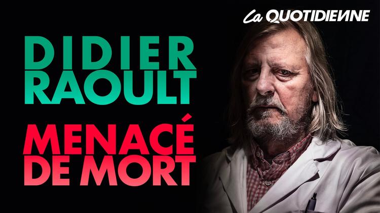 Épisode 28 : Didier Raoult menacé de mort