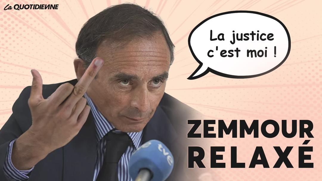 Épisode 311 : Zemmour relaxé