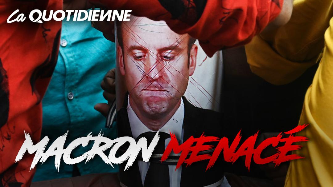 Épisode 119 : Macron Menacé