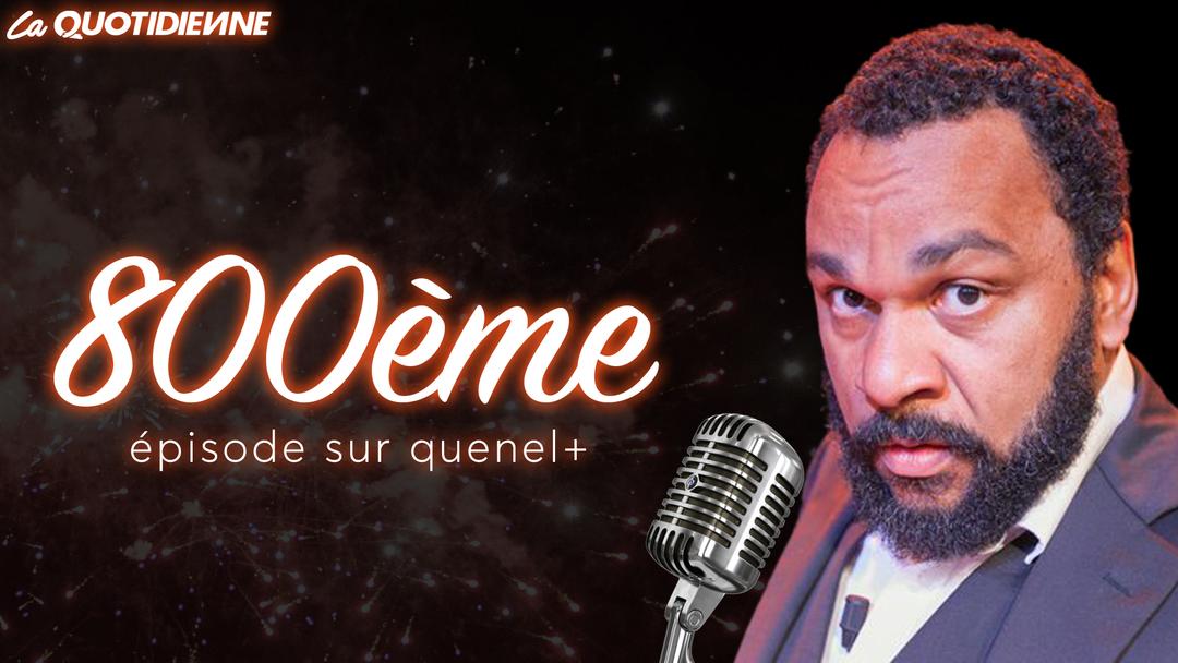 Épisode 806 : La 800 ème video de la quotidienne