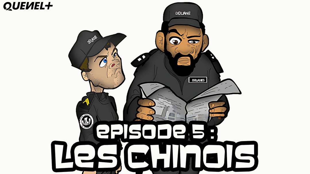 Les Douaniers - Épisode 05 : Les chinois