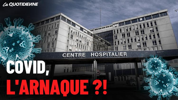 Épisode 354 : Covid, l'arnaque ?!