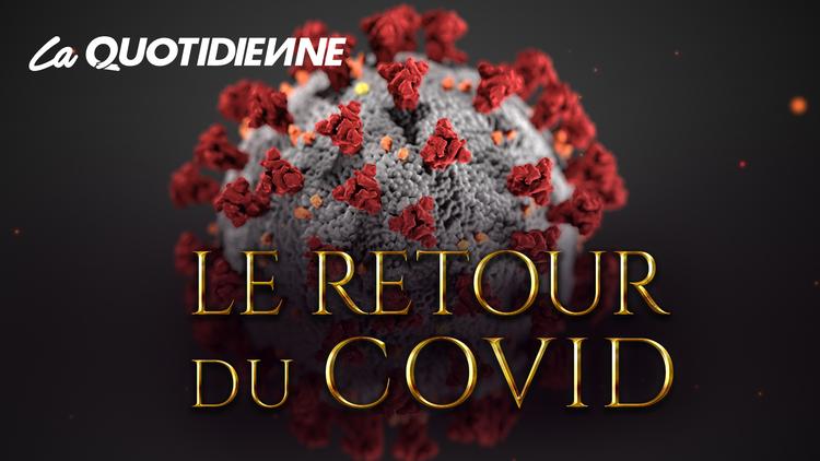 Épisode 44 : Le retour du Covid