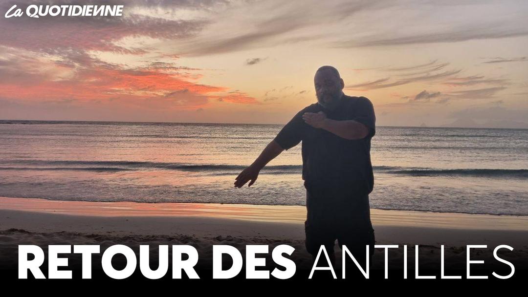 Épisode 821 : Retour des Antilles