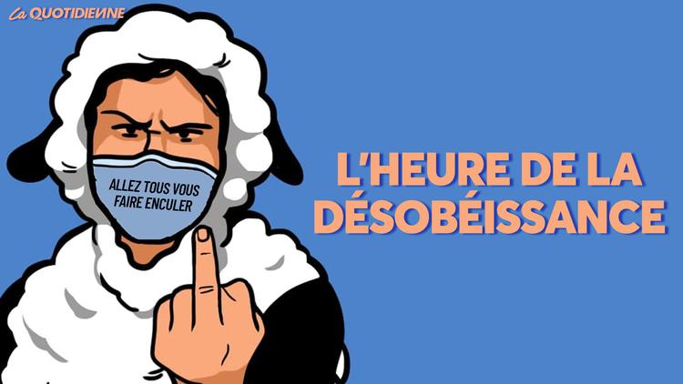 Épisode 322 : L'heure de la désobéissance ?