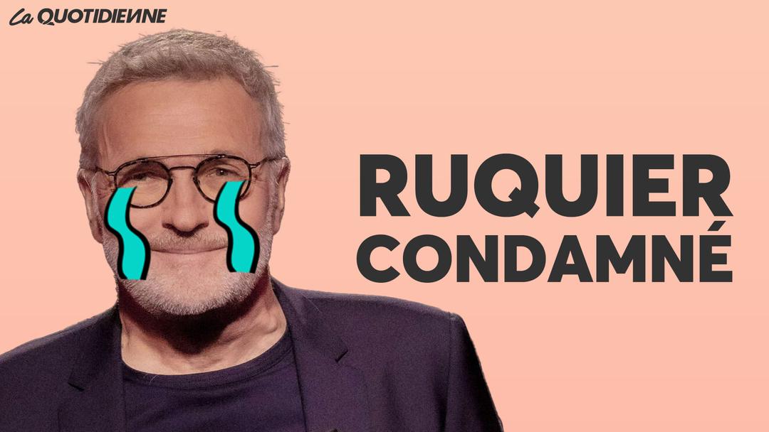 Épisode 501 : Ruquier condamné
