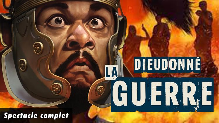 Dieudonné - Spectacle complet "La Guerre"