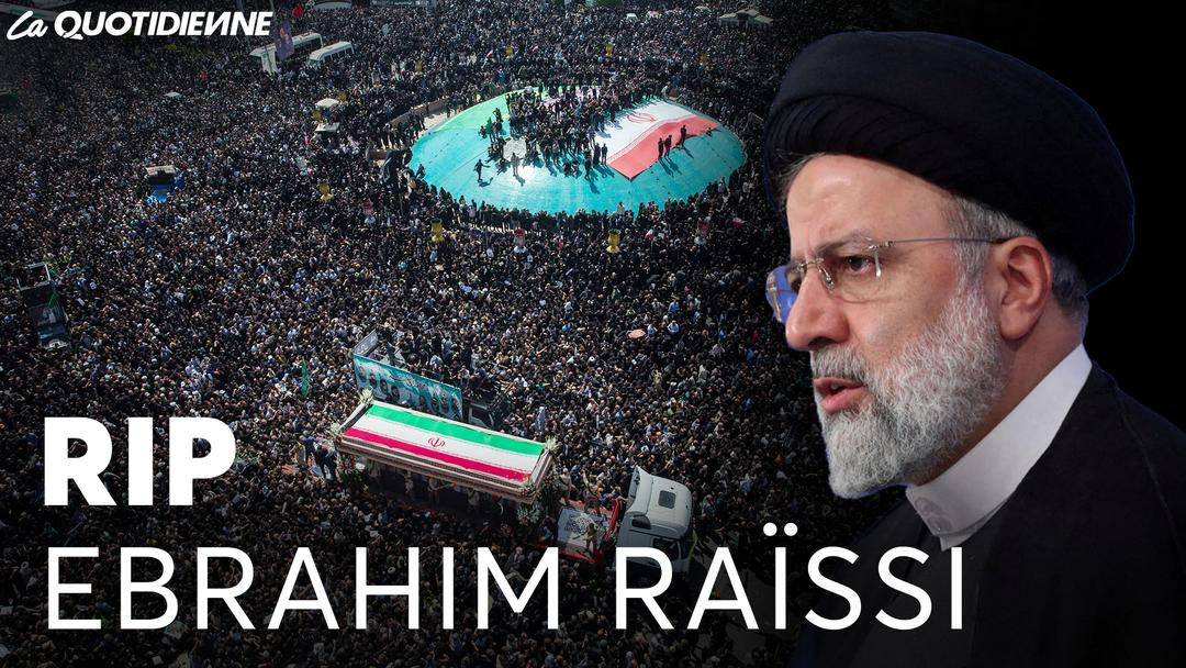 Episode 849 : RIP Ebrahim Raïssi