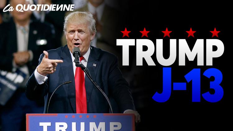 Épisode 108 : Trump J-13
