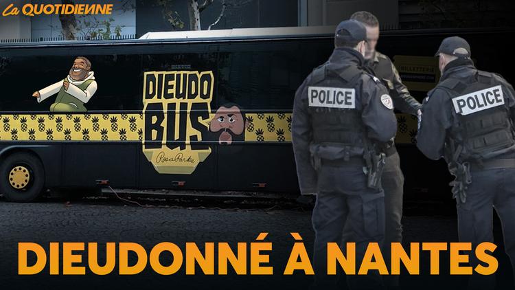 Épisode 531 : Dieudonné à Nantes