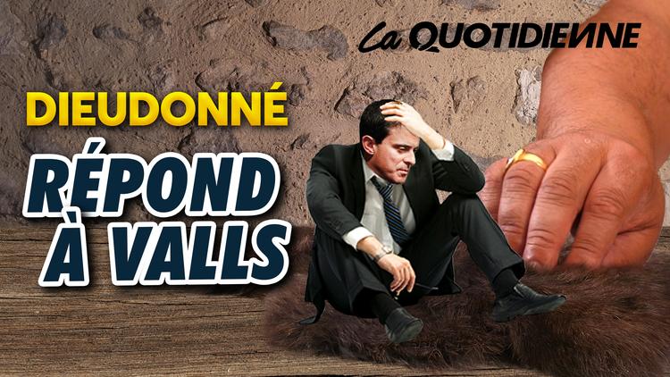 Épisode 6 : Répond à Valls