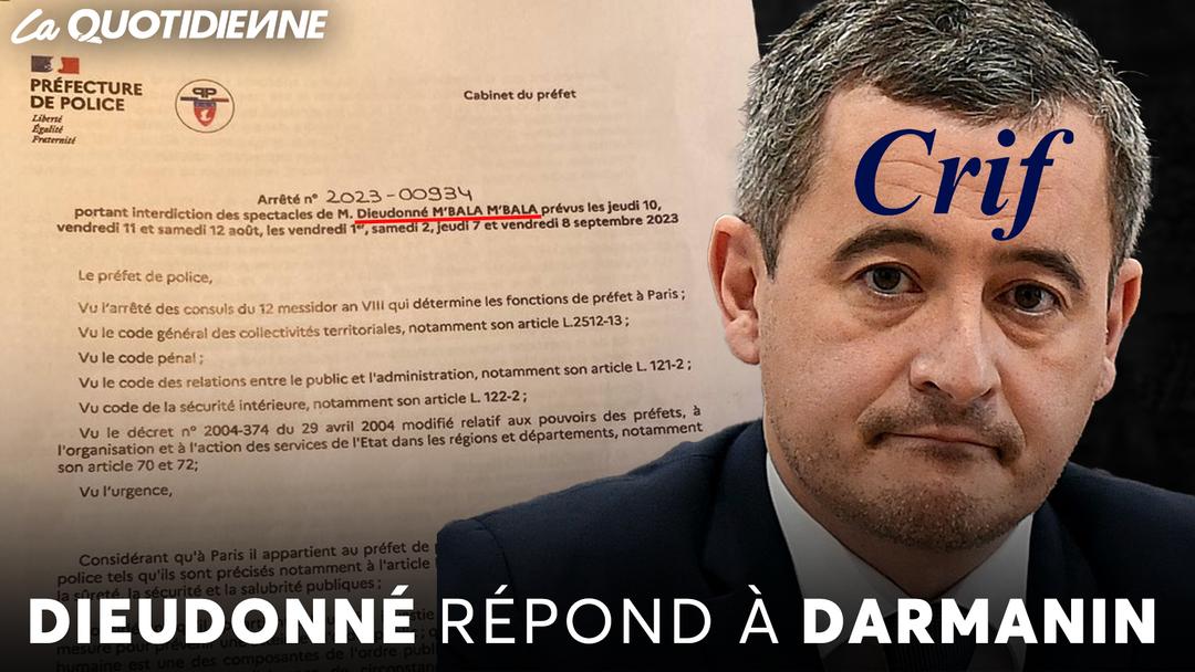 Épisode 756 : Dieudonné répond à Darmanin
