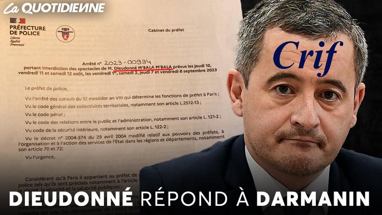 Épisode 756 : Dieudonné répond à Darmanin