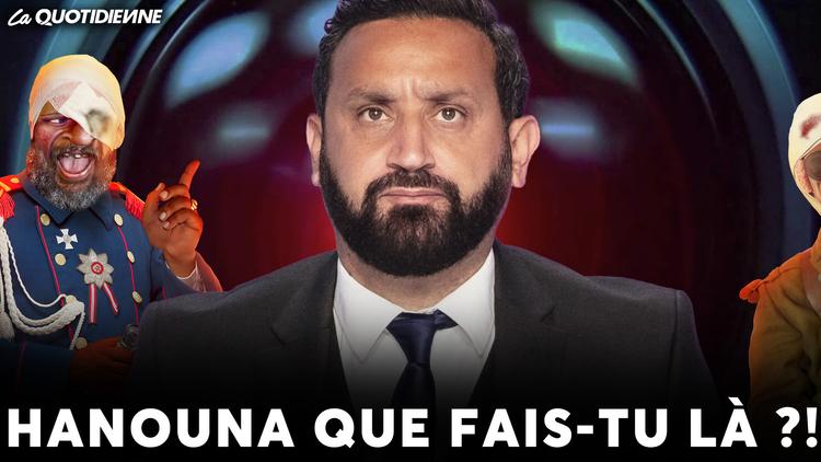 Épisode 527 : Hanouna que fais-tu là ?
