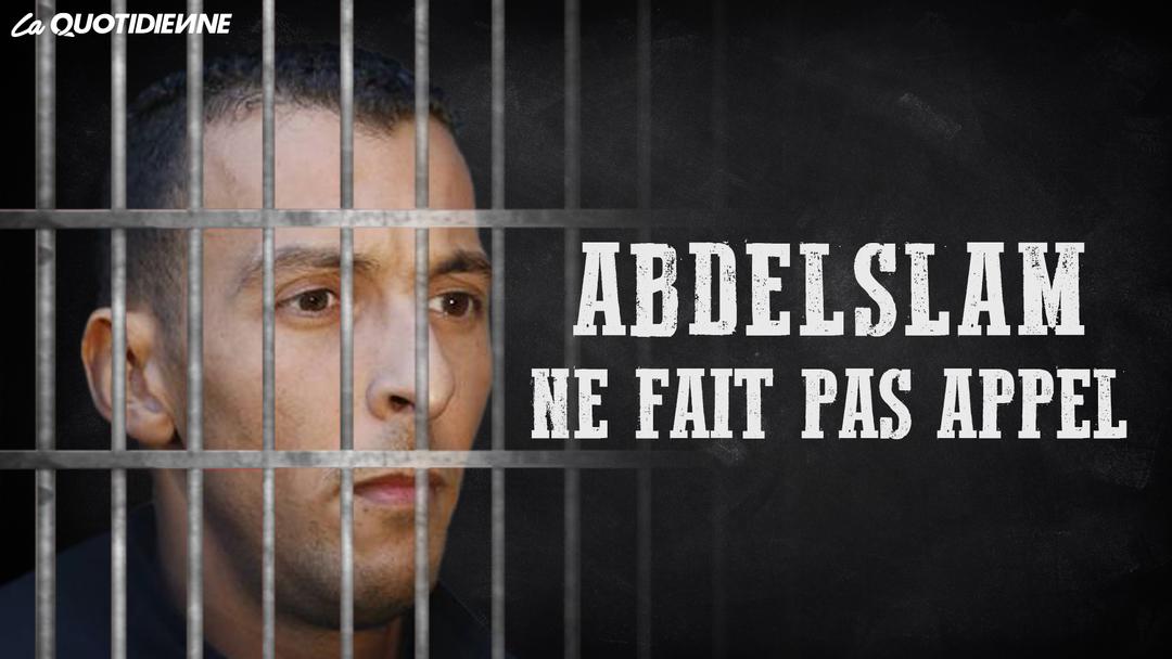 Épisode 511 : Abdelslam ne fait pas appel