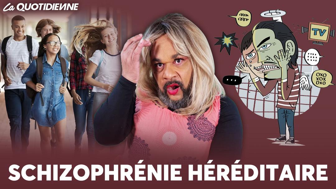 Épisode 665 : Schizophrénie héréditaire