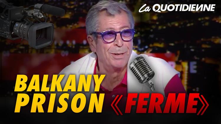 Épisode 26 : Balkany prison «Ferme»