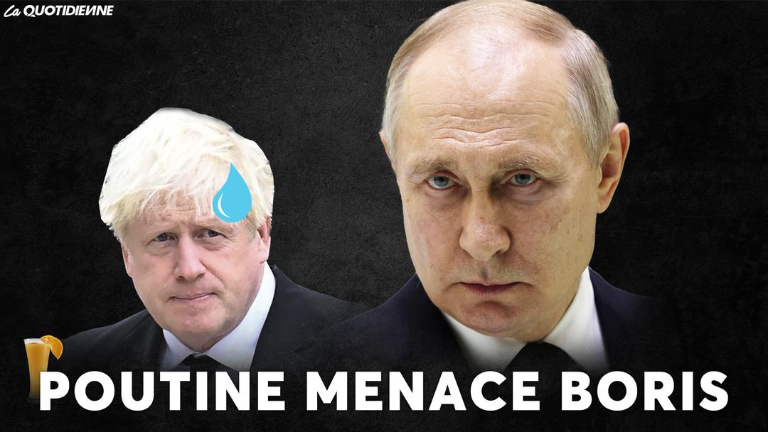 Épisode 638 : Poutine menace Boris