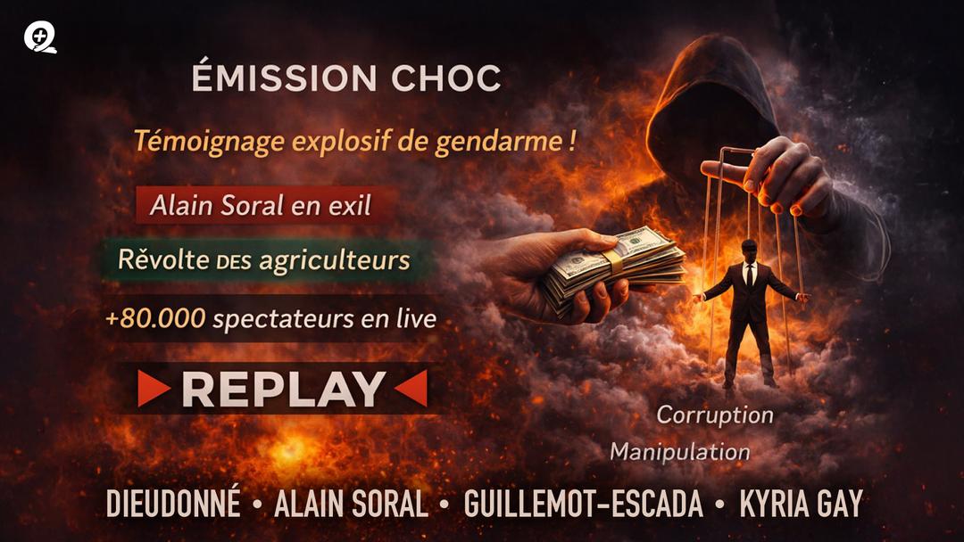 Rediffusion du live : Témoignage de gendarme, Soral en exil, Agriculteur en colère