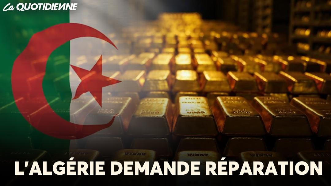EPISODE 981 : L'Algérie demande réparation