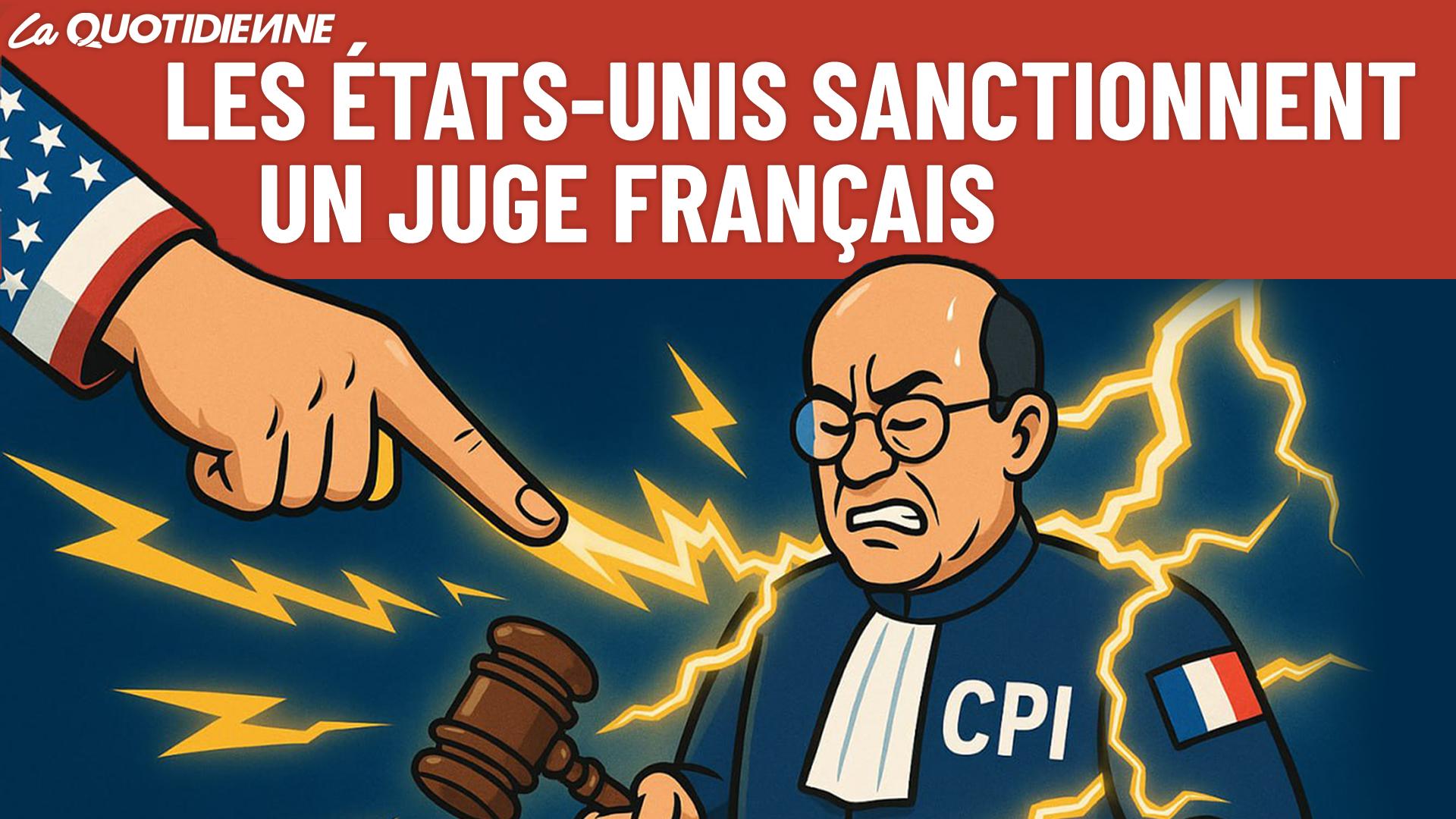 EPISODE 976 : Les États-Unis sanctionnent un juge français