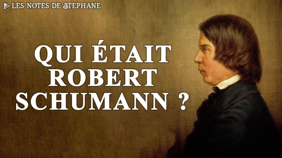 Stéphane Blet : Qui était Schumann ?