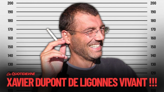 Épisode 267 : Xavier Dupont De Ligonnes vivant !!!