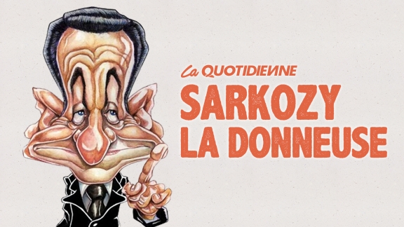 Épisode 224 : Sarkozy la donneuse