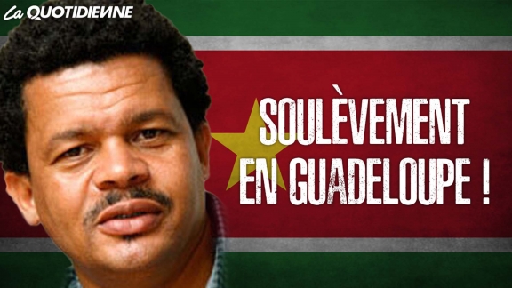 Épisode 382 : Soulèvement en Guadeloupe