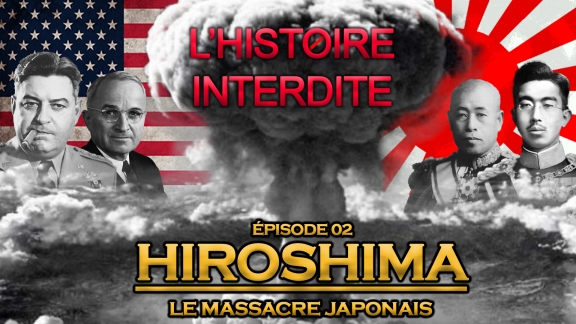 Épisode 02 : Hiroshima le massacre Japonais