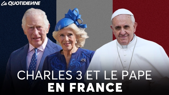 Épisode 776 : Charles 3 et le Pape en France